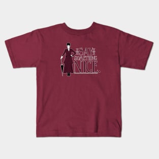 Say Something Nice Kids T-Shirt